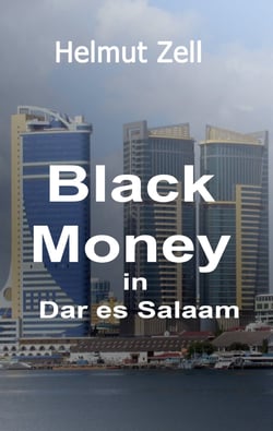 Dark Money in Dar es Salaam - A Novel about Love and Corruption