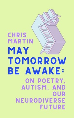 May Tomorrow Be Awake - On Poetry, Autism, and Our Neurodiverse Future
