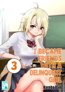 I Became Friends With A Delinquent Girl 3 (Irodori Comics)