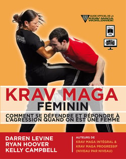 Krav maga féminin: Comment se défendre et répondre à l'agression quand on est une femme