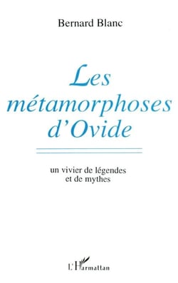 Les métamorphoses d'Ovide - Un vivier de légendes et de mythes
