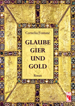 Glaube, Gier und Gold - Roman