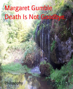 Death Is Not Goodbye. - updated.