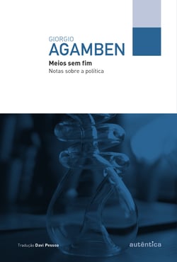 Meios sem fim - Notas sobre a política