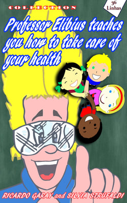 Collection Professor Elibius  teaches you how to take care o your health
