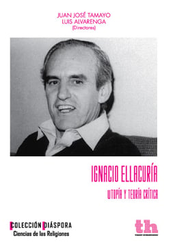 Ignacio Ellacuría - Utopía y teoría crítica