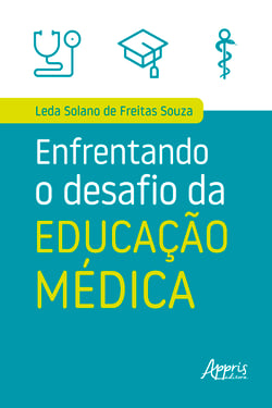 Enfrentando o Desafio da Educação Médica