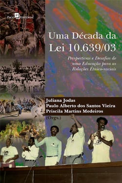 Uma década da Lei 10.639/03 - Perspectivas e desafios de uma educação para as relações étnico-raciais