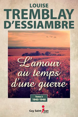 L'amour au temps d'une guerre, tome 3 - 1945-1948
