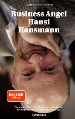 Business Angel Hansi Hansmann - The secret of success behind runtastic, shpock, my Sugr, Busuu and many other start-ups
