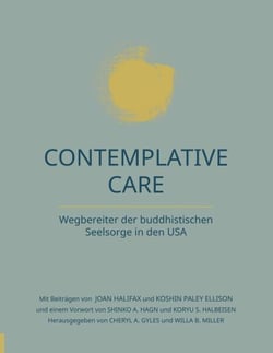 Contemplative Care - Wegbereiter der buddhistischen Seelsorge in den USA