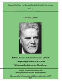 Antonio Rosmini-Serbati und Vincenzo Gioberti - Eine geistesgeschichtliche Studie zur Philosophie des italienischen Risorgimento