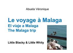 Le voyage à Malaga - Little Blacky et Little Whity