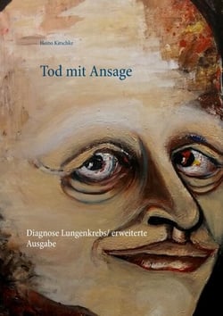 Tod mit Ansage - Diagnose Lungenkrebs / erweiterte Ausgabe