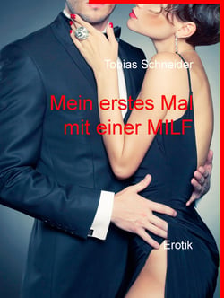 Mein erstes Mal mit einer MILF - Erotik
