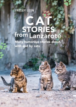 Cat Stories from Lanzarote - Many humorous stories about, with and by cats