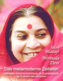 Das metamoderne Zeitalter - Spirituelle Selbst-Verwirklichung als Quantensprung der menschlichen Evolution