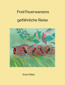 Fred Feuerwanzens - gefährliche Reise