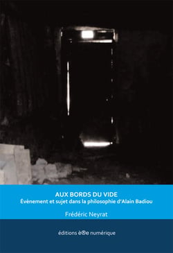 Aux bords du vide - évènement et sujet dans la philosophie d'Alain Badiou