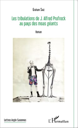 Les tribulations de J.Alfred Prufrock au pays des moas géants - Roman