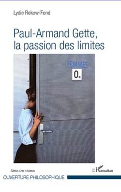 Paul-Armand Gette, la passion des limites
