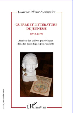 Guerre et littérature de jeunesse (1913-1919) - Analyse des dérives patriotiques dans les périodiques pour enfants