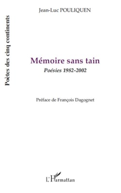 Mémoire sans tain - Poésies 1982-2002