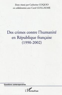 Des crimes contre l'humanité en République française - (1990-2002)