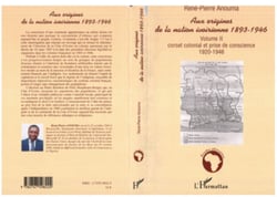 Aux origines de la nation ivoirienne 1893-1946 - Volume II - Corset colonial et prise de conscience - 1920-1946