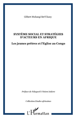 Système social et stratégies d'acteurs en Afrique - Les jeunes prêtres et l'Eglise au Congo