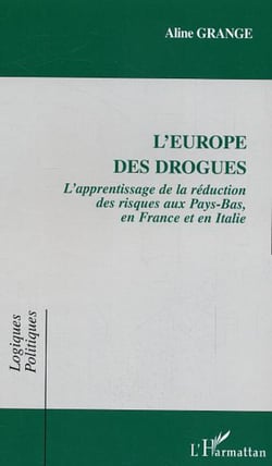 L'Europe des drogues - L'apprentissage de la réduction des risques aux Pays-Bas, en France et en Italie