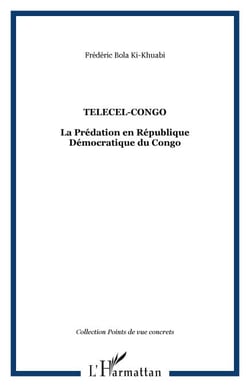 Telecel-Congo - La Prédation en République Démocratique du Congo