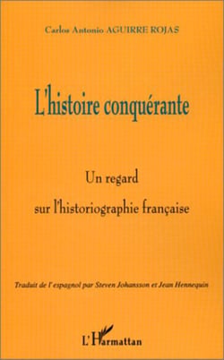 L'HISTOIRE CONQUERANTE - Un regard sur l'historiographie française