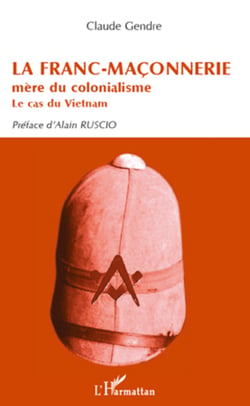 La Franc-Maçonnerie mère du colonialisme - Le cas du Vietnam