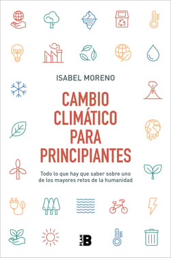 Cambio climático para principiantes - Todo lo que hay que saber sobre uno de los mayores retos de la humanidad