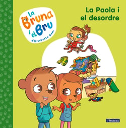 La Bruna i el Bru 2 - La Paola i el desordre - Una història de l'autora de Geronimo Stilton