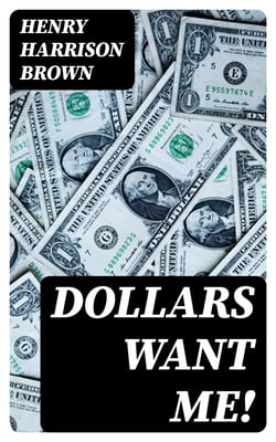 Dollars Want Me! - Including "The Call of the 20th Century"