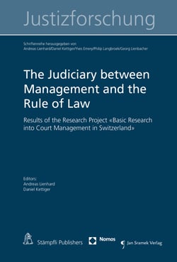The Judiciary between Management and the Rule of Law - Results of the Research Project "Basic Research into Court Management in Switzerland"