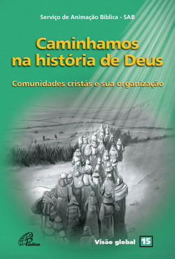Caminhamos na história de Deus - Comunidades cristãs e sua organização