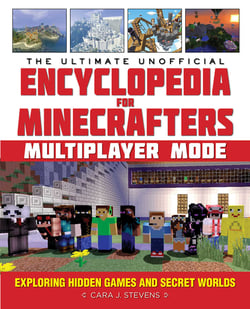 The Ultimate Unofficial Encyclopedia for Minecrafters: Multiplayer Mode - Exploring Hidden Games and Secret Worlds