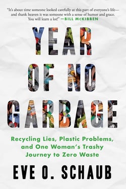 Year of No Garbage - Recycling Lies, Plastic Problems, and One Woman's Trashy Journey to Zero Waste