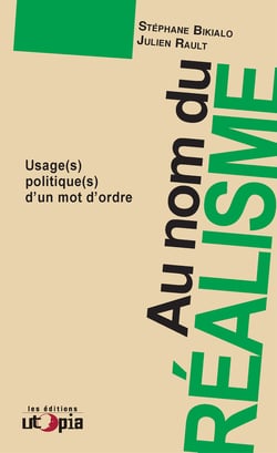 Au nom du réalisme - Usage(s) politique(s) d'un mot d'ordre