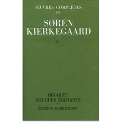 Oeuvres complètes de Soren Kierkegaard Tome 6