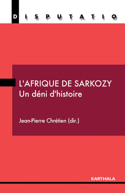 L'Afrique de Nicolas Sarkozy - un déni d'histoire