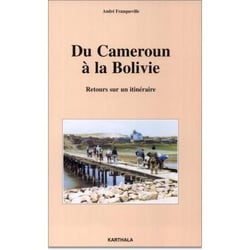 Du Cameroun à la Bolivie. Retours sur un itinéraire