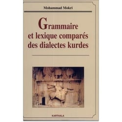Grammaire et lexique comparés des dialectes kurdes