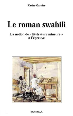 Roman swahili (Le). La notion de "littérature mineure" à l'épreuve