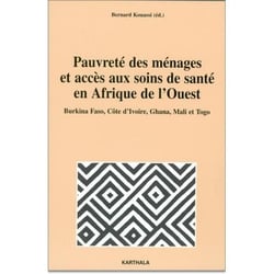 Pauvreté des ménages et accès aux soins de santé en Afrique de l'Ouest. Burkina Faso, Côte d'Ivoire, Ghana Mali et Togo
