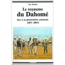 Royaume du Dahomé face à la pénétration coloniale (1875-1894)
