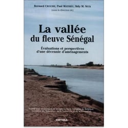 Vallée du fleuve Sénégal. Évaluations et perspectives d'une décennie d'aménagements (1980-1990) (La)